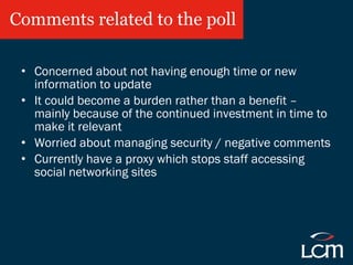 Comments related to the poll <ul><li>Concerned about not having enough time or new information to update </li></ul><ul><li...