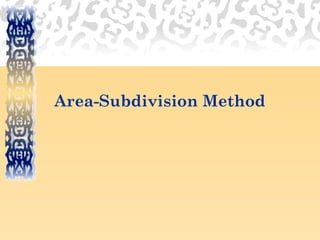 Area-Subdivision Method
 