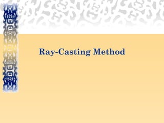 Ray-Casting Method
 