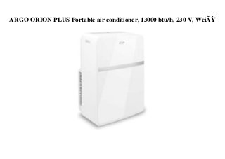 ARGO ORION PLUS Portable air conditioner, 13000 btu/h, 230 V, WeiÃŸ
 