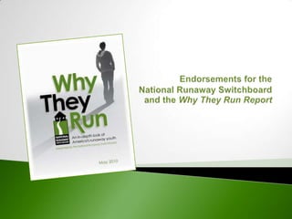 Endorsements for the National Runaway Switchboard and the Why They RunReport 
