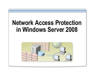 Network Access Protection in Windows Server 2008 