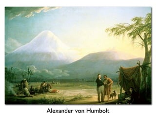 Alexander von Humbolt
 