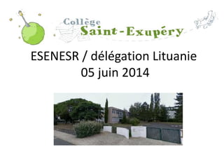 ESENESR / délégation Lituanie
05 juin 2014
 