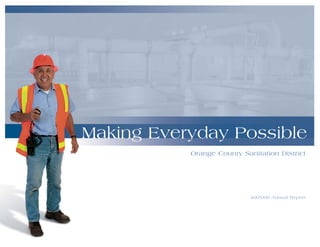 Making Everyday Possible
           Orange County Sanitation District




                            2005/06 Annual Report
 