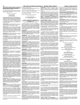 10 Diário Oficial do Estado de Pernambuco - Ministério Público Estadual Recife, 5 de julho de 2013
CONSIDERANDO a necessidade de proteger a saúde, a
segurança, o sossego, a paz e o bem-estar dos cidadãos
desta urbe, inclusive para garantir a observância de termo de
ajustamento de conduta já assinado pelos representantes do
município;
CONSIDERANDO a informação de que o Prefeito do município
encontra-se na cidade de Brasília, tratando de assuntos do
município, razão pela qual os secretários municipais foram
encaminhados para audiência no Ministério Público nesta data,
e pelo fato de possuírem, dentro de suas atribuições, condições
de assumirem compromissos, RESOLVEM em comum acordo
celebrar, com força de título executivo extrajudicial, o presente
TERMO DE COMPROMISSO DE AJUSTAMENTO DE
CONDUTA, doravante denominado TERMO, com fundamento no
art. 5º, § 6º, da Lei Federal nº 7.347, de 25/07/85, que será regido
pelas seguintes cláusulas e condições:
CLÁUSULA PRIMEIRA - DO OBJETO – O presente Termo de
Ajustamento de Conduta tem por objeto a execução de medidas
destinadas ao bom desenvolvimento dos festejos do ano de 2013
– Festa das Marocas –, fazendo-se observar por parte do Poder
Público ou de qualquer pessoa, física ou jurídica, a legislação
pertinente, compatibilizando a gestão pública com as normas de
proteção do meio ambiente, da saúde, da segurança, do sossego,
da paz e do bem-estar dos moradores e visitantes/turistas.
CLÁUSULA SEGUNDA – DAS OBRIGAÇÕES DO MUNICÍPIO:
I – Oﬁciar à Polícia Militar, à Polícia Civil e ao Corpo de Bombeiros
comunicando a realização do evento, devendo constar, dentre
outras informações, toda programação (dia, horário, local,
atrações artísticas, estimativa de público, etc.);
II – Providenciar alvarás do Corpo de Bombeiros em relação
à segurança das estruturas montadas (palcos, camarotes,
arquibancadas, etc.), devendo ser deﬁnidas as saídas de
emergência com o aval do Corpo de Bombeiros, mantendo-os
sob sua guarda para ﬁns de apresentação, caso seja requisitado;
III – Providenciar, mediante a atuação de ﬁscais da prefeitura,
para que os eventos de shows e as atividades em bares/
barracas e restaurantes, localizados nas proximidades, sejam
encerrados no máximo às 03:00 horas – com reabertura desses
estabelecimentos somente a partir das 09:00 horas do mesmo
dia (ou seja, 06 horas após o fechamento), devendo notiﬁcar os
proprietários previamente, com antecedência mínima de 48 horas,
sobre a proibição de comercializarem bebidas em vasilhames ou
copos de vidro e de lata, no período das festividades;
IV – Disponibilizar banheiros públicos móveis para a população,
devidamente sinalizados e em locais adequados, sendo 56
(cinquenta e dois) no total, 30 (trinta) destinados às mulheres e
22 (vinte e dois) aos homens, e 04 (quatro) banheiros acessíveis,
devendo manter equipe de limpeza durante as apresentações;
V – Providenciar atendimento médico de emergência no local
do evento, com no mínimo dois enfermeiros e dois técnicos de
enfermagem da rede pública municipal, e ambulância de plantão,
bem como um médico socorrista e equipe de apoio com viatura
do SAMU;
VI – Distribuir recipientes de plásticos no local do evento, com o
auxílio da Polícia Militar e ﬁscais do município, para o público em
geral e, em especial, para os vendedores ambulantes de bebidas,
advertindo-os para obrigatoriedade de uso de copos descartáveis
e não comercialização de bebidas em vasilhames de vidros e de
lata, em quantidade suﬁciente para evitar o uso destes tipos de
vasilhames;
VII – Nos Termos de Autorização para os comerciantes de
barracas deverão constar o horário máximo de funcionamento,
advertências sobre as consequencias penais do fornecimento e
venda de bebida alcoólicas a crianças e adolescentes; a proibição
de venda de bebidas e comidas em copos e recipientes de vidro
e de lata; a comercialização de bebidas alcoólicas além do horário
estabelecido para término dos eventos; a obrigação de fechar a
barraca/estabelecimentos no horário máximo de 03:00 horas; a
obrigação de utilização exclusiva de cadeiras e mesas de plástico;
a obrigação de recolher os resíduos sólidos que produzam;
VIII – Providenciar, logo após o término dos eventos noturnos, a
total limpeza das áreas urbanas, inclusive do Pátio de Eventos,
impedindo o acúmulo de lixo e sujeira;
IX – O município se compromete a, através da Vigilância
Sanitária Municipal, promover a ﬁscalização adequada dos
estabelecimentos fornecedores (bares/restaurantes, ambulantes,
etc.) de bebidas e gêneros alimentícios durante as festividades,
de modo que ﬁquem asseguradas as condições de higiene e
armazenamento e todas as demais normas de saúde pública,
mantendo a equipe de ﬁscalização em todas as noites do evento;
X – Adotar todas as providências necessárias junto à
Concessionária de Energia Elétrica -CELPE, voltadas a evitar
que haja suspensão ou interrupção, ainda que momentânea, na
distribuição de energia, nos dias e horários dos eventos, inclusive,
se for o caso, disponibilizando geradores móveis de energia para
o local;
XI – Colocação de câmeras de segurança em pontos estratégicos
da festividade, sendo de, no mínimo 10 (dez) aparelhos, devendo
ser instalado o local de monitoramento, contando com o apoio da
Polícia Militar;
XII – Assegurar segurança privada complementar com número
de agentes que garantam a segurança dos participantes, com
no mínimo 40 (quarenta) agentes por noite, que deverão receber
orientação sobre a forma de atuação;
XIII – Assegurar local adequado e veículo, com motorista, para uso
dos Conselheiros Tutelares;
XIV – O compromisso de ordenar e ﬁscalizar adequadamente
o comércio e o trânsito nas áreas de animação, sobretudo nas
avenidas em que ocorram as festas e apresentações culturais,
promovendo isolamento e bloqueio do trânsito nos contornos dos
eventos, assegurado o direito de ir e vir dos moradores das áreas
isoladas pelos bloqueios;
XV – Se comprometem a divulgar, no período de três dias que
antecede ao evento, por meio de jingles nas rádios e carros de
som sobre as regras acordadas neste instrumento e de manter
faixas nas proximidades do evento sobre a proibição de porte de
qualquer recipiente de vidro e de lata, inclusive copos e garrafa,
bem como sobre o fornecimento ou comercialização de bebidas
alcoólicas a crianças e adolescentes;
CLÁUSULA TERCEIRA – DO INADIMPLEMENTO: O não
cumprimento do presente termo de compromisso sujeitará os
compromissários, representantes do município ao pagamento
de multa no valor de R$ 3.000,00 (três mil reais), por item
inobservado, a ser revertida para o fundo municipal do meio
ambiente e fundo municipal da criança e adolescente, sem
prejuízo da responsabilização pela ação ou omissão danosa e da
atribuição do município.
CLÁUSULAQUARTA- DAS DISPOSIÇÕES GERAIS: O presente
TERMO tem força de título executivo extrajudicial, conforme o art.
5°, §6°, da Lei n° 7.347/85. Parágrafo único. As partes concordam
em submeter o presente TERMO à homologação judicial, na forma
do art. 475-N, do Código de Processo Civil.
CLÁUSULA QUINTA - DA PUBLICAÇÃO: O Ministério Público
do Estado de Pernambuco fará publicar em espaço próprio no
Diário Oﬁcial do Estado de Pernambuco o presente Termo de
Ajustamento.
CLÁUSULA SEXTA - DO FORO – Fica estabelecida a Comarca
de Belo Jardim como foro competente para dirimir quaisquer
dúvidas oriundas deste instrumento ou de sua interpretação, com
renúncia expressa a qualquer outro.
CLÁUSULA SÉTIMA – Este compromisso produzirá efeitos
legais a partir da celebração, e terá eﬁcácia de título executivo
extrajudicial, na forma do artigo 585, inciso VII, do Código de
Processo Civil.
E, por estarem as partes justas e acordadas, ﬁrmaram o presente
Termo de Ajustamento de Conduta, devidamente assinado, para
que produza seus jurídicos e legais efeitos.
Pela douta Promotora de Justiça foi referendado o compromisso
celebrado, com base no art.129, inciso II, da Constituição Federal,
conferindo-lhe natureza de título executivo extrajudicial.
É o termo de ajustamento de conduta, que passa a produzir
todos os seus efeitos legais a partir desta data. Seguem-se as
assinaturas
AFIXE-SE cópia do presente Termo no local apropriado desta
Promotoria;
REMETA-SE cópia do presente Termo, através de ofício: ao
Ilmo. Senhor Prefeito Municipal, para o devido cumprimento e
divulgação no átrio da sede daquele Poder;
ENCAMINHE-SE cópia para a Polícia Civil e Polícia Militar.
Ao Excelentíssimo Senhor Presidente da Câmara Municipal de
Vereadores, para conhecimento e divulgação no átrio da sede
daquele Poder;
Belo Jardim - PE, 02 de julho de 2013.
Ana Clézia Ferreira Nunes
Promotor de Justiça
(em substituição automática)
Jadilson Gonçalves Da Silva
Secretário de Governo do município de Belo Jardim-PE
Nildomar Santana Diniz
Secretário de Obras do município de Belo Jardim-PE
Testemunhas:
Marcos Jose Ferreira Lopes
Diretor de Infraestrutura e Urbanismo
Vania De Britto Cavalcanti
Diretora de Projetos e Regulamentação Urbana
Roberto José Souza E Silva
Diretor Especial da Secretaria de Cultura
PROMOTORIA DE JUSTIÇA DE DEFESA DA CIDADANIA DO
PAULISTA
RECOMENDAÇÃO Nº 003/2013
O MINISTÉRIO PÚBLICO DO ESTADO DE PERNAMBUCO,
através da sua representante infra-assinada, Promotora de
Justiça de Defesa da Cidadania, com autuação na Curadoria de
Defesa do Patrimônio Público e Social, no uso das atribuições
constitucionais e legais, que lhe são conferidos pelo art. 127,
caput, da Constituição Federal, Lei Complementar nº 69/90 e Lei
Complementar nº 75/93, art. 32, inciso III, da Lei 8.625/93.
Considerando que, a Constituição Federal em seu artigo 37,
inciso II, determina que a investidura em cargo ou emprego público
depende de aprovação prévia em concurso público de provas ou
de provas e títulos, de acordo com a natureza e a complexidade
do cargo ou emprego, na forma prevista em lei, ressalvadas as
nomeações para cargo em comissão declarado em lei de livre
nomeação e exoneração;
Considerando que constitui ato de improbidade administrativa que
atenta contra os princípios da administração pública qualquer ação
ou omissão que viole os deveres de honestidade, imparcialidade,
legalidade, e lealdade à instituições, e notadamente (artigo 11,
caput, da Lei 8.429/1992);
Considerando as atribuições deste órgão do Ministério Público na
defesa da probidade administrativa, prevenção e repressão aos
atos que impliquem dano ao Patrimônio Público,
Considerando as inúmeras denúncias encaminhadas a esta
Promotoria de Justiça de Defesa da Cidadania, com atuação na
Defesa do Patrimônio Público, no tocante a seleção simpliﬁcada
realizada pelo Município na área da Saúde;
Considerando que dentre as inúmeras irregularidades citadas
destacam-se a não consideração de títulos de especialização,
como o já comprovado caso do candidato Sérgio Onofre Câmara
de Santana; a não consideração da experiência de candidatos,
situações estas em desacordo com o próprio edital da Seleção
Simpliﬁcada;
Considerando que constam da lista de aprovados candidatos,
tais como, Emanuele Rocha Cortez Alencar, Aline Queiroz
Albuquerque Lobo, Marcela Cristina da Silva Martins, Elisângela
Correia Martins, Flávia maria de Souza Brandt, Kathllen Campos
de Sá Oliveira, cujo tempo de experiência e/ou titulação são
inferiores aos de vários candidatos não aprovados, somando-se
a isto o fato das candidatas Emmanuelle Rocha e Aline Queiroz
terem parentesco com membros da administração municipal.
RECOMENDA:
Ao Sr. Prefeito do Município do Paulista, Sr. Gilberto Gonçalves
Feitosa Júnior, ao Secretário Municipal de Saúde, seja mantida
arquivada toda a documentação relativa as seleções simpliﬁcadas
realizadas neste ano de 2013;
DESTA DECISÃO AO EGRÉGIO CONSELHO SUPERIOR DO
MINISTÉRIO PÚBLICO DO ESTADO DE PERNAMBUCO, a teor
do § 1º do art.9º da Lei nº.7.347/1985.
Comunique-se o teor desta decisão à Prefeitura de Pesqueira/PE,
por meio do Prefeito ou do Procurador do Município, fornecendo-
lhe cópia do decisum comunicado.
Pesqueira/PE, 01º de julho de 2013.
Leôncio Tavares Dias
Promotor de Justiça
Em Exercício Cumulativo
O MINISTÉRIO PÚBLICO DO ESTADO DE PERNAMBUCO, por
intermédio de seu Representante legal, no uso de suas atribuições
constitucionais e legais, com fulcro nas disposições contidas no art.
127, caput e art. 129, III, da Constituição Federal; na Lei 8.625/93,
art. 26, incisos I e II e art. 27, incisos I e II, parágrafo único, inciso
IV; combinados, ainda, com o arts. 4°, IV e 5°, parágrafo único,
IV, da Lei Complementar Estadual nº 12/94, atualizada pela Lei
Complementar nº 21/98;
CONSIDERANDO que a Constituição Federal em seu art. 127,
incumbiu ao Ministério Público a defesa da ordem jurídica, do
regime democrático e dos interesses difusos e coletivos;
CONSIDERANDO que o art. 227, caput, da Constituição Federal
Brasileira de 1988, proclama como dever da família, da sociedade
e do Estado assegurar à criança e ao adolescente, com absoluta
prioridade, os direitos à vida, à saúde, à alimentação, à educação,
ao lazer, à proﬁssionalização, à cultura, à dignidade, ao respeito,
à liberdade e à convivência familiar e comunitária, além de
colocá-los a salvo de toda forma de negligência, discriminação,
exploração, violência, crueldade e opressão;
CONSIDERANDO que crianças e adolescentes se encontram
protegidos pelas normas contidas na Lei n° 8.069, de 13 de julho
de 1990 (Estatuto da Criança e do Adolescente);
CONSIDERANDO que o art. 131, da Lei n° 8.069, de 13 de julho
de 1990 (Estatuto da Criança e do Adolescente), estabelece
que o Conselho Tutelar é órgão permanente e autônomo,
não jurisdicional, encarregado pela sociedade de zelar pelo
cumprimento dos direitos da criança e do adolescente deﬁnidos
na mencionada lei;
CONSIDERANDO que compete ao Conselho Tutelar, dentre
outras atribuições, atender as crianças e os adolescentes que
tenham seus direitos violados ou ameaçados por ação ou omissão
da sociedade, do Estado, de seus pais ou responsáveis, ou por
sua própria conduta, aplicando as medidas de proteção cabíveis,
ressalvada a colocação em abrigo e família substituta; representar,
em nome da pessoa e da família, contra a violação dos direitos
previstos no art. 220, §3°, da Constituição Federal;
CONSIDERANDO que o referido conselho necessita de um
incremento na sua atual estrutura, para que possa desenvolver
satisfatoriamente as atribuições previstas no art. 136, do citado
diploma protecionista.
CONSIDERANDO que deverá constar da Lei Orçamentária
Municipal a previsão de recursos para o funcionamento do
Conselho Tutelar, conforme previsto no art. 134, parágrafo único,
da Lei n 8.069/90;
CONSIDERANDO que é assegurada a prioridade absoluta na
destinação de recursos públicos nas áreas destinadas com a
proteção à infância e juventude, na forma do art. 4º, parágrafo
único, alínea ‘d’, do Estatuto da Criança e do Adolescente;
CONSIDERANDO o disposto na Resolução n 139, de 17.03.2010
do CONANDA, que prevê: “Art. 4º A Lei Orçamentária Municipal ou
Distrital deverá, preferencialmente, estabelecer dotação especíﬁca
para implantação, manutenção e funcionamento dos Conselhos
Tutelares e custeio de suas atividades.§ 1º Para a ﬁnalidade
do caput, devem ser consideradas as seguintes despesas:a)
custeio com mobiliário, água, luz, telefone ﬁxo e móvel, internet,
computadores, fax e outros; b) formação continuada para os
membros do Conselho Tutelar; c) Custeio de despesas dos
conselheiros inerentes ao exercício de suas atribuições; d)
espaço adequado para a sede do Conselho Tutelar, seja por meio
de aquisição, seja por locação, bem como sua manutenção; e)
transporte adequado, permanente e exclusivo para o exercício da
função, incluindo sua manutenção; e segurança da sede e de todo
o seu patrimônio.
CONSIDERANDO o disposto no artigo 16 da Resolução
139/2011 do CONANDA que assim dispõe: Art. 16. O Conselho
Tutelar funcionará em local de fácil acesso, preferencialmente
já constituído como referência de atendimento à população.
§ 1º A sede do Conselho Tutelar deverá oferecer espaço físico
e instalações que permitam o adequado desempenho das
atribuições e competências dos conselheiros e o acolhimento
digno ao público, contendo, no mínimo: I - placa indicativa da sede
do Conselho; II - sala reservada para o atendimento e recepção ao
público; III -sala reservada para o atendimento dos casos; IV -sala
reservada para os serviços administrativos; e V - sala reservada
para os Conselheiros Tutelares.
CONSIDERANDO que, conforme dispõe o art. 11, da Lei
8429/1992: “Constitui ato de improbidade administrativa que
atenta contra os princípios da administração pública qualquer ação
ou omissão que viole os deveres de honestidade, imparcialidade,
legalidade, e lealdade às instituições, e notadamente: (…) II -
retardar ou deixar de praticar, indevidamente, ato de ofício”.
RESOLVE:
RECOMENDAR ao Exmo. Sr. Prefeito Municipal de Cortês que
promova a melhoria da estrutura do Conselho Tutelar local,
possibilitando o melhor desempenho de suas atribuições, com
adoção das seguintes medidas, no prazo de 30 (trinta) dias:
a) Providencie um imóvel com a destinação especíﬁca de
Conselho Tutelar na forma do art. 16, parágrafo 1º da Resolução
139/2011, do CONANDA (ou reforme o atual), atendendo as
seguintes exigências: com placa indicativa da sede do Conselho,
sala reservada para o atendimento e recepção ao público, sala
reservada para o atendimento dos casos, sala reservada para
os serviços administrativos, sala reservada para os Conselheiros
Tutelares; ressaltando-se que o ambiente deve ser condigno com
a atenção especial que o Poder Público deve prestar à criança e
ao adolescente;
b)Disponibilizar um computador e uma impressora multifuncional;
c) Fornecimento contínuo de material de expediente;
Para ciência e cumprimento da presente Recomendação, envie-se
cópia da mesma:
1) Ao Exmo. Sr. Prefeito de Cortês;
2) Ao Conselho Tutelar de Cortês, para acompanhamento do
cumprimento das recomendações formuladas;
3) Ao Exmo. Sr. Secretário-Geral do Ministério Público, em meio
magnético, para publicação no Diário Oﬁcial do Estado.
4) Ao Exma. Sra. Coordenadora do CAOP/Infância e Juventude,
em meio magnético, para ciência;
Publique-se. Notiﬁque-se. Registre-se no Arquimedes
Cortês, 01 de julho de 2013.
Petronio Benedito Barata Ralile Júnior
Promotor de Justiça
TERMO DE COMPROMISSO DE AJUSTAMENTO DE
CONDUTA - FESTA DA REDENÇÃO (CONHECIDA POR FESTA
DAS MAROCAS) - 2013
Nº do Auto: 2013/1197922 / Nº do Doc.: 2853596
O MINISTERIO PÚBLICO DO ESTADO DE PERNAMBUCO,
através de sua Promotora de Justiça, Dra. Ana Clézia Ferreira
Nunes, na titularidade da 1ª PJ e em regime de substituição
automática da 2ª PJ, doravante denominado COMPROMITENTE
e o MUNICÍPIO DE BELO JARDIM, pessoa jurídica de direito
público, neste ato representado pelos Ilmos. Senhores Secretários
de Governo, José Jadilson Gonçalves da Silva e o Secretário
de Obras, Nildomar Santana Diniz, a seguir denominados
COMPROMISSADOS,
CONSIDERANDO – que o município de Belo Jardim
tradicionalmente realiza anualmente a festa da redenção,
popularmente conhecida como festa das marocas, evento público
atrai expressiva quantidade de pessoas da cidade e da região
circunvizinha, com público total estimado de 150 mil expectadores,
, pelas suas dimensões cultural e artística;
CONSIDERANDO que em anos anteriores, a ausência
de controle sobre o horário de encerramento dos shows,
proporcionou o acúmulo de pessoas até avançado horário do dia
seguinte, provocando desgaste do efetivo policial e trabalho em
condições inadequadas – em face de ter que permanecer na rua
além da jornada prevista; e a inobservância de algumas normas
administrativas de segurança podem ter concorrido para elevado
número de ocorrências;
CONSIDERANDO a constatação de que após o término dos
eventos, muitos bares e estabelecimentos congêneres têm sido
identiﬁcados como focos de estacionamento de veículos, de
variados tipos ou espécies, que produzem poluição sonora pela
utilização de caixas ou aparelhagem de som em alto volume,
gerando sérios incômodos e danos à saúde da população;
CONSIDERANDO que vasilhames de vidros e de latas – de todos
os formatos e tamanhos – podem ser utilizados como arma, daí a
importância, por medida de prevenção, de ser proibida a venda de
bebidas nesses tipos de recipientes;
CONSIDERANDO a necessidade de garantir ao público a
presença de equipe de atendimento de médico de emergência, a
ﬁm de prevenir os infortúnios comuns nesses eventos, que muitas
vezes levam até a morte, por falta de uma atendimento imediato;
CONSIDERANDO a necessidade de manter a limpeza normal
da cidade, logo nas primeiras horas que sucederem aos eventos,
evitando a poluição do meio ambiente;
CONSIDERANDO a importância da ﬁscalização dos comerciantes
e ambulantes que vendem gêneros alimentícios e bebidas nesses
eventos, principalmente, para garantir a higiene e limpeza, desde
a preparação até o consumo ﬁnal;
CONSIDERANDO que nesses eventos tem sido comum
a presença várias crianças e adolescentes, muitas vezes
desacompanhados dos pais ou responsáveis, por razões diversas,
principalmente, por se tratarem de eventos públicos, que não
demandam um maior controle no acesso das pessoas aos pólos
de animação;
CONSIDERANDO a necessidade de garantir a segurança das
estruturas metálicas, dentre outras, montadas nos locais dos
eventos (palcos, camarotes, arquibancadas, etc.), a ﬁm de evitar
acidentes que venham a comprometer a integridade física e a
saúde das pessoas;
CONSIDERANDO a necessidade de disponibilizar ao público
“banheiros químicos”, distribuídos em locais adequados, evitando
que as pessoas se sujeitem a locais impróprios e proibidos, agindo
em contrariedade à lei;
CONSIDERANDO a necessidade de adoção de medidas de
segurança mais eﬁcientes, conforme constatações da Polícia
Militar de Pernambuco, que sejam padronizadas e adotadas em
todos os eventos públicos promovidos nesta cidade;
CONSIDERANDO que os arts 1º, I e 5º, ambos da Lei nº 7.347/85,
em conjunto com o art. 25, IV, “a”, da Lei 8.625/1993 (Lei Orgânica
Nacional do Ministério Público), e art. 4º, inciso IV, “a” da Lei
Complementar Estadual nº 12, de 27/12/1994 (Lei Orgânica
Estadual do Ministério Público), com as alterações introduzidas
pela Lei Complementar nº 21, de 28/12/1998, autorizam ao
Ministério Público a proteção, prevenção e reparação dos
danos causados aos interesses difusos, coletivos e individuais
homogêneos, entre os quais, se encontram aqueles relacionados
a cidadania;
CONSIDERANDO que constitui atribuição do Ministério Público
exercer a defesa dos direitos assegurados na Constituição
Federal relacionados à proteção de crianças e adolescente, do
meio ambiente, do patrimônio cultural e de outros direitos difusos
e coletivos, zelando pelo funcionamento adequado dos serviços
de segurança pública;
CONSIDERANDO que o art. 144 da Constituição Federal em vigor
dispõe que a Segurança Pública é dever do Estado, mas que todos
os órgãos públicos devem, e a sociedade civil pode contribuir
para a efetivação de políticas e ações com vista ao combate da
criminalidade, à preservação da ordem e do patrimônio públicos,
bem assim da incolumidade das pessoas;
CONSIDERANDO ser de atribuição do MUNICÍPIO DE BELO
JARDIM ordenar a utilização do espaço público e coordenar a
realização de eventos, para tanto devendo identiﬁcar, cadastrar,
registrar, ﬁscalizar e promover a ordenação da área urbana
destinada ao espaço de lazer e de turismo;
CONSIDERANDO que representante da Polícia Civil e o
Comandante do 15º BPM já compareceram à reunião na 2ª
Promotoria de Justiça e explicitaram o compromisso de atuação
para a devida repressão de ilícitos, e posteriormente receberam
solicitação ministerial para realização de planejamento operacional
para os dias do evento;
 