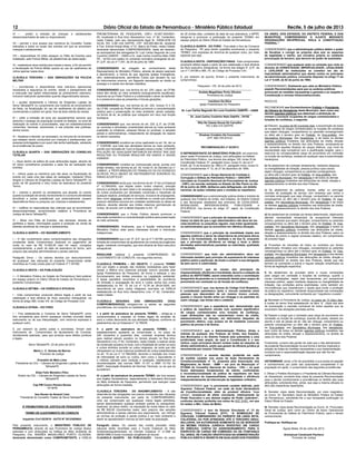 12 Diário Oficial do Estado de Pernambuco - Ministério Público Estadual Recife, 5 de julho de 2013
de 30 (trinta) dias, contados da data de sua assinatura, o MPPE
obriga-se a promover a publicação do presente TERMO em
espaço próprio do Diário Oﬁcial do Estado de Pernambuco.
CLAUSULA QUINTA - DO FORO - Fica eleito o foro da Comarca
de Pesqueira - PE para dirimir questões envolvendo o presente
TERMO, com expressa de renúncia de qualquer outro, por mais
especial que seja.
CLAUSULA SEXTA - DISPOSIÇÕES FINAIS - Este compromisso
produzirá efeitos legais a partir de sua celebração e terá eﬁcácia
de título executivo extrajudicial, na forma dos artigos 5º, § 6º, da
Lei nº 7.347/85 e 585, VII, do Código de Processo Civil.
E, por estarem de acordo, ﬁrmam o presente instrumento de
compromisso.
Pesqueira – PE, 04 de julho de 2013.
__________________________________________
Andréa Magalhães Porto Oliveira
Promotora de Justiça
_________________________________________
Ivanilson Da Silva
Igreja Presbiteriana De Pesqueira
______________________________________
Dr. Luiz Carlos Segundo De Luna Coutinho OAB/PE – 33600
___________________________________________
Dr. José Carlos Coutinho Neto Oab/Pe - 34102
________________________________
Rita De Cássia Souza De Carvalho
RG 3.902.315 SSP/PE
_________________________________
Dinairan Cordeiro Da Conceição
CPF: 865.755.974-91
RECOMENDAÇÃO nº 02/2013
O REPRESENTANTE DO MINISTÉRIO PÚBLICO, em exercício
pleno nesta Promotoria de Justiça, com atribuições na Defesa
do Patrimônio Público, nos termos dos artigos 129, inciso III da
Constituição Federal; 27, parágrafo único, inciso IV, da Lei nº
8.625, de 12 de fevereiro de 1993 e 5º, parágrafo único, inciso IV,
da Lei Complementar nº 12, de 27 de dezembro de 1994;
CONSIDERANDO que o Grupo Nacional de Combate à
Corrupção e Defesa do Patrimônio Público – GNCOPP,
vinculado ao Conselho Nacional de Procuradores de Justiça
- CNPJ, em reunião realizada no Estado de São Paulo no dia
29 de junho de 2006, deliberou pela deﬂagração, em âmbito
nacional, de ações voltadas para o combate ao nepotismo;
CONSIDERANDO que a administração pública direta e indireta de
qualquer dos Poderes da União, dos Estados, do Distrito Federal
e dos Municípios obedecerá aos princípios de LEGALIDADE,
MORALIDADE, IMPESSOALIDADE, PUBLICIDADE e
EFICIÊNCIA, nos termos do artigo 37, caput, da Constituição
Federal;
CONSIDERANDO que o princípio da impessoalidade se
traduz na idéia de que o agir administrativo não deve ter em
vista beneﬁciar ou prejudicar alguém, mas tratar igualmente
os administrados que se encontrem em idêntica situação;
CONSIDERANDO que o princípio da moralidade impõe aos
agentes públicos o dever de observância de princípios éticos
como o da honestidade, da lealdade e da boa fé, enquanto
que o princípio da eﬁciência os obriga a levar a efeito
atividades administrativas pautadas na celeridade, qualidade
e resultado;
CONSIDERANDO que todo ato administrativo deve ser
informado também pelo princípio da supremacia do interesse
público sobre o particular, de modo a cumprir a sua obrigação
de bem servir à coletividade;
CONSIDERANDO que do núcleo dos princípios da
impessoalidade, eﬁciência e moralidade, decorre a vedação da
prática do NEPOTISMO, assim entendida como a contratação
temporária de parentes ou a nomeação destes para cargos de
provimento em comissão ou de função de conﬁança;
CONSIDERANDO que, nos termos do Código Civil Brasileiro,
é considerado parentesco tanto o vínculo existente entre
pessoas que descendem de um mesmo tronco comum,
quanto o vínculo havido entre um cônjuge e os parentes do
outro cônjuge, nas linhas reta e colateral;
CONSIDERANDO que a experiência tem demonstrado que
a prática de nepotismo resulta num aumento signiﬁcativo
de cargos comissionados e/ou funções de conﬁança,
cujas atribuições não se caracterizam como de cheﬁa,
assessoramento ou direção, em detrimento daqueles de
provimento efetivo, cujo acesso se dá mediante concurso
público de provas e de títulos;
CONSIDERANDO que a Administração Pública direta e
indireta de qualquer dos Poderes da União, dos Estados,
dos Municípios e do Distrito Federal está submetida a uma
juridicidade mais ampla, da qual a Constituição é o seu
vértice, cujos princípios devem nortear todas as relações de
direito administrativo, posto que gozam de eﬁcácia jurídica já
reconhecida por nossos Tribunais;
CONSIDERANDO a recente decisão proferida em sede
de medida cautelar nos autos da Ação Declaratória de
Constitucionalidade nº 12, proposta pela Associação dos
Magistrados do Brasil - AMB – em prol da Resolução nº
07/2005 do Conselho Nacional de Justiça - CNJ – na qual
foram delineados fundamentos de mérito, conﬁrmando
a inconstitucionalidade da prática de nepotismo em face
dos princípios da impessoalidade, moralidade e eﬁciência
independentemente da intervenção do legislador ordinário;
CONSIDERANDO que “o provimento cautelar deferido, pelo
Supremo Tribunal Federal, em sede de Ação Declaratória
de Constitucionalidade, além de produzir eﬁcácia “erga
omnes”, reveste-se de efeito vinculante, relativamente ao
Poder Executivo e aos demais órgãos do Poder Judiciário”,
conforme decisão proferida nos autos da ADC 8-MC, em que
foi relator o Min. Celso de Mello;
CONSIDERANDO o teor da Súmula Vinculante nº 13 do
Supremo Tribunal Federal (STF): “A NOMEAÇÃO DE
CÔNJUGE, COMPANHEIRO OU PARENTE EM LINHA RETA,
COLATERAL OU POR AFINIDADE, ATÉ O TERCEIRO GRAU,
INCLUSIVE, DA AUTORIDADE NOMEANTE OU DE SERVIDOR
DA MESMA PESSOA JURÍDICA INVESTIDO EM CARGO
DE DIREÇÃO, CHEFIA OU ASSESSORAMENTO, PARA O
EXERCÍCIO DE CARGO EM COMISSÃO OU DE CONFIANÇA
OU, AINDA, DE FUNÇÃO GRATIFICADA NA ADMINISTRAÇÃO
PÚBLICA DIRETA E INDIRETA EM QUALQUER DOS PODERES
DA UNIÃO, DOS ESTADOS, DO DISTRITO FEDERAL E DOS
MUNICÍPIOS, COMPREENDIDO O AJUSTE MEDIANTE
DESIGNAÇÕES RECÍPROCAS, VIOLA A CONSTITUIÇÃO
FEDERAL.”
CONSIDERANDO que a administração pública detém o poder
de ﬁscalizar e corrigir os próprios atos sob os aspectos
de legalidade e mérito, por iniciativa própria ou mediante
provocação de terceiro, que decorre do poder de autotutela;
CONSIDERANDO que qualquer ação ou omissão que viole os
deveres de HONESTIDADE, IMPARCIALIDADE, LEGALIDADE
e LEALDADE às instituições se constitui em ato de
improbidade administrativa que atenta contra os princípios
da administração pública, consoante disposto no artigo 11 da
Lei nº 8.429, de 02 de junho de 1992;
CONSIDERANDO, ﬁnalmente que cabe ao Ministério Público
expedir Recomendações para que os poderes públicos
promovam as medidas necessárias à garantia e ao respeito à
Constituição e normas infraconstitucionais;
RESOLVE:
RECOMENDAR aos Excelentíssimos Prefeito e Presidente
da Câmara de Vereadores deste Município, bem como aos
demais agentes públicos que detenham a atribuição de
nomear e exonerar ocupantes de cargos comissionados e
funções de conﬁança, o seguinte:
a) Efetuem, no prazo de 90 (noventa) dias, a exoneração de todos
os ocupantes de cargos comissionados ou funções de conﬁança
que sejam cônjuges, companheiros ou parentes consangüíneos
ou aﬁns até o terceiro grau do Prefeito, do Vice-prefeito, dos
Secretários Municipais, dos Vereadores, e de todos os demais
agentes públicos investidos nas atribuições de cheﬁa, direção
e assessoramento no âmbito dos dois Poderes, excetuando-se
tão somente aqueles titulares de cargos efetivos, cujo nível de
escolaridade seja compatível com a qualiﬁcação exigida, para o
exercício do correspondente cargo de provimento em comissão
ou função de conﬁança, vedada em qualquer caso a subordinação
hierárquica;
b) Se abstenham de contratar diretamente, mediante dispensa
ou inexigibilidade de licitação, pessoa jurídica cujos sócios
sejam cônjuges, companheiros ou parentes consangüíneos
ou aﬁns até o terceiro grau do Prefeito, do Vice-prefeito, dos
Secretários Municipais, dos Vereadores e de todos os demais
agentes públicos investidos nas atribuições de cheﬁa, direção e
assessoramento no âmbito dos dois Poderes;
c) Se abstenham de celebrar, manter, aditar ou prorrogar
contrato de prestação de serviço com empresa que venha a
contratar empregado que seja cônjuge, companheiro ou parente
consangüíneo ou aﬁm até o terceiro grau do Prefeito, do Vice-
prefeito, dos Secretários Municipais, dos Vereadores e de todos
os demais agentes públicos investidos nas atribuições de cheﬁa,
direção e assessoramento no âmbito dos dois Poderes;
d) Se abstenham de contratar por tempo determinado, objetivando
atender necessidade temporária de excepcional interesse
público, pessoas que sejam cônjuges, companheiros ou parentes
consangüíneos ou aﬁns até o terceiro grau do Prefeito, do Vice-
prefeito, dos Secretários Municipais, dos Vereadores e todos os
demais agentes públicos investidos nas atribuições de cheﬁa,
direção e assessoramento no âmbito dos dois Poderes, salvo na
hipótese de prévio e regular processo seletivo, em cumprimento
de preceito legal;
e) Procedam às rescisões de todos os contratos por tempo
determinado, ﬁrmados com cônjuges, companheiros ou parentes
consangüíneos ou aﬁns até o terceiro grau do Prefeito, do Vice-
prefeito, dos Secretários Municipais, dos Vereadores e dos demais
agentes públicos investidos nas atribuições de cheﬁa, direção e
assessoramento no âmbito dos dois Poderes, desde que não
tenham se submetido a prévia e regular seleção simpliﬁcada na
forma da legislação especíﬁca;
f) Se abstenham de proceder tanto a novas nomeações
para cargos em comissão e funções de conﬁança, quanto a
novas contratações, sejam elas temporárias, por excepcional
interesse público, sejam mediante dispensa ou inexigibilidade de
licitação, nas condições acima explicitadas, como também em
circunstâncias que caracterizem o ajuste para burlar a proibição
da prática do nepotismo, mediante reciprocidade nas nomeações
ou designações, comumente conhecido por “nepotismo cruzado”;
g) Remetam à Promotoria de Justiça, no prazo de 10 (dez) dias,
a contar do termo ﬁnal estabelecido na letra “a”, cópia dos atos
de exoneração e rescisão contratual de todos aqueles que se
encontrem nas situações previstas acima;
h) Passem a exigir que o nomeado para cargo de provimento em
comissão ou função de conﬁança, quando da posse, declare por
escrito e sob as penas da lei, não ser cônjuge, companheiro ou
parente consangüíneo ou aﬁm até o terceiro grau do Prefeito,
do Vice-prefeito, dos Secretários Municipais, dos Vereadores,
bem como de todos os demais agentes públicos investidos nas
atribuições de cheﬁa, direção e assessoramento, no âmbito de
cada um dos dois Poderes.
Finalmente, cumpre não perder de vista que o não atendimento
da presente Recomendação na sua forma e termos implicará a
adoção de todas as medidas necessárias a sua implementação,
inclusive com a responsabilização daquele que não lhe der
cumprimento.
DETERMINAR, ainda, a ﬁm de possibilitar a sua ampla divulgação
e conhecimento por parte das autoridades competentes e da
população em geral, o cumprimento das seguintes providências:
I. Oﬁciar o Prefeito Municipal e o Presidente da Câmara Municipal
de Vereadores, enviando-lhes cópia da presente Recomendação
para o devido conhecimento e providências no âmbito das suas
atribuições; solicitando-lhes, ainda, que seja a mesma aﬁxada no
átrio das respectivas repartições;
II. Remeter cópia desta Recomendação, por meio magnético,
ao Exmo. Sr. Secretário Geral do Ministério Público do Estado
de Pernambuco, solicitando-lhe a sua necessária publicação no
Diário Oﬁcial do Estado;
III. Remeter cópia desta Recomendação ao Exmo. Sr. Procurador
Geral de Justiça, bem como ao Centro de Apoio Operacional
às Promotorias de Defesa do Patrimônio Público, para o devido
conhecimento;
Publique-se. Notiﬁque-se
Águas Belas, 04 de Julho de 2013.
Emmanuel Cavalcanti Pacheco
Promotor de Justiça
VI – proibir a entrada de crianças e adolescentes
desacompanhados de pais ou responsáveis;
VII – permitir o livre acesso dos membros do Conselho Tutelar
indicados a todos os locais dos eventos em que se encontrem
crianças e adolescentes;
VIII – disponibilizar 03 (três) espaços no Pátio de Eventos para
instalação, pela Polícia Militar, de plataformas de observação;
IX – estabelecer área restrita para mesas e bares, a ﬁm de permitir
a ﬁscalização da Polícia Militar quanto ao uso de vasilhames de
vidros apenas nessa área;
CLÁUSULA TERCEIRA – DAS OBRIGAÇÕES DA POLÍCIA
MILITAR
I – providenciar e disponibilizar toda estrutura operacional
necessária à segurança do evento, desde o planejamento até
a execução das ações relacionadas ao policiamento ostensivo,
inclusive realizando apreensões quando diagnosticados abusos;
II – auxiliar diretamente a Câmara de Dirigentes Lojistas de
Serra Talhada/PE no cumprimento dos horários de encerramento
da festa, na ﬁscalização do uso de vasilhames de plástico por
comerciantes e público em geral, fora da área restrita às mesas;
III – coibir a emissão de sons por equipamentos sonoros que
perturbe o sossego da população durante os festejos, no local de
realização do evento e proximidades, seja em estabelecimentos
comerciais, barracas, automóveis, e nas próprias vias públicas,
dentre outros;
IV – ﬁscalizar e abordar, se necessário, os veículos de via terrestre
que estejam sendo conduzidos por crianças e adolescentes, por
pessoas embriagadas e por quem não tenha habilitação, adotando
as providências de praxe;
CLÁUSULA QUARTA – DAS OBRIGAÇÕES DO CONSELHO
TUTELAR
I – Atuar dentro da esfera de suas atribuições legais, através de
02 (dois) conselheiros presentes a cada dia de realização dos
eventos;
II – indicar quais os membros que irão atuar na ﬁscalização do
evento em cada uma das datas de realização, mediante Ofício
dirigido à Câmara de Dirigentes Lojistas de Serra Talhada/PE, no
prazo de 48 (quarenta e oito) horas da assinatura do presente
Termo;
III – orientar e advertir os vendedores que atuarão no evento
quanto à proibição de venda, fornecimento e o consumo de bebidas
alcoólicas e outras substâncias que potencialmente causem
dependência física ou psíquica, por crianças e adolescentes;
IV – notiﬁcar os responsáveis das crianças que se encontrarem
desacompanhadas, encaminhando relatório à Promotoria de
Justiça de Serra Talhada/PE;
IV – Aﬁxar nos Pátio de Eventos, nas barracas, através de
panﬂetos e faixas, informações quanto à proibição da venda de
bebidas alcoólicas às crianças e adolescentes.
CLÁUSULA QUINTA – DO INADIMPLEMENTO
I – O não cumprimento pelos compromissários das obrigações
constantes deste Compromisso implicará no pagamento de
multa no valor de R$ 10.000,00 (dez mil reais), corrigidos
monetariamente, a partir da data da assinatura do termo, sem
prejuízo das sanções administrativas e penais cabíveis.
Parágrafo Único – Os valores devidos por descumprimento
de quaisquer das cláusulas do presente Compromisso serão
revertidos ao Fundo criado pela Lei Federal nº 7.347/85.
CLAÚSULA SEXTA – DA PUBLICAÇÃO
I – O Ministério Público do Estado de Pernambuco fará publicar
em espaço próprio no Diário Oﬁcial do Estado de Pernambuco o
presente Compromisso;
CLÁUSULA SÉTIMA – DA VIGÊNCIA E EFICÁCIA
I - Este compromisso produzirá efeitos legais a partir de sua
celebração e terá eﬁcácia de título executivo extrajudicial, na
forma do artigo 585, inciso VIII, do Código de Processo Civil.
CLÁUSULA OITAVA – DO FORO
I – Fica estabelecida a Comarca de Serra Talhada/PE como
foro competente para dirimir quaisquer dúvidas oriundas deste
instrumento ou de sua interpretação, com renúncia expressa a
qualquer outro;
E, por estarem as partes justas e acordadas, ﬁrmam este
instrumento de Compromisso de Ajustamento de Conduta,
devidamente assinado, para que produza seus efeitos jurídicos
e legais.
Serra Talhada/PE, 03 de julho de 2013.
Mário L. C. Gomes de Barros
Promotor de Justiça
Everaldo de Melo Lima
Presidente da CDL – Câmara de Dirigentes Lojistas de Serra
Talhada/PE
Elias Felix Monteiro Filho
Diretor da CDL – Câmara de Dirigentes Lojistas de Serra
Talhada/PE
Cap PM Cicero Pereira Nunes
14ª BPM
Iara Nunes do Amaral Lima
Presidente do Conselho Tutelar de Serra Talhada/PE
2ª PROMOTORIA DE JUSTIÇA DE PESQUEIRA
TERMO DE AJUSTAMENTO DE CONDUTA
Inquérito Civil 02/2010 - AUTO Nº 2012/620843
Pelo presente instrumento, o MINISTÉRIO PÚBLICO DE
PERNAMBUCO, através de sua Promotora de Justiça abaixo
assinada e com atribuições na Defesa do Meio Ambiente de
Pesqueira, Dra. ANDRÉA MAGALHÃES PORTO OLIVEIRA,
doravante denominado como COMPROMITENTE; a IGREJA
PRESBITERIANA DE PESQUEIRA, CNPJ: 03.957.520/0001-
85, localizada à Rua Artur Alexandrino Lins, nº 62, Centenário,
nesta Cidade, pelo seu representante legal Sr. IVANILSON DA
SILVA, RG: 5.081.434 SSP/PE, CPF: 025.855.864-48, residente
à Trav. Erlindo Araújo Mota, nº 01, Bairro do Prado, nesta Cidade,
doravante denominado COMPROMISSÁRIA, neste ato fazendo-
se acompanhar dos advogados Dr. Luiz Carlos Segundo de Luna
Coutinho OAB/PE – 33600 e Dr. José Carlos Coutinho Neto OAB/
PE - 34102 com esteio no comando normativo emergente do art.
5º, § 6º, da Lei nº 7.347, de 24 de julho de 1985.
CONSIDERANDO ter chegado ao conhecimento desta
Representante do Ministério Público, através de abaixo assinado
e atendimento, a notícia de que algumas Igrejas Evangélicas,
vêm, sistematicamente, permitindo Cultos que abusam do uso
de instrumentos sonoros, em ﬂagrante desrespeito ao direito ao
sossego e à saúde dos demais cidadãos;
CONSIDERANDO que, nos termos do art. 225, caput, da CF/88,
todos têm direito ao meio ambiente ecologicamente equilibrado,
impondo-se ao Poder Público e à coletividade o dever de defendê-
lo e preservá-lo para as presentes e futuras gerações;
CONSIDERANDO que, nos termos do art. 225, incisos VI e VII,
da CF/88, compete ao Poder Público promover a conscientização
pública para a preservação do meio ambiente, sendo vedadas,
na forma da lei, as práticas que coloquem em risco sua função
ecológica;
CONSIDERANDO que, nos termos do art. 225, § 3º, da CF/88,
as condutas e atividades consideradas lesivas ao meio ambiente
sujeitarão os infratores, pessoas físicas ou jurídicas, a sanções
penais e administrativas, independente da obrigação de reparar
os danos causados.
CONSIDERANDO constituir-se crime capitulado no art. 54, da Lei
n° 9.605/98, que trata das atividades lesivas ao meio ambiente,
punido com reclusão de 1(um) a 4(quatro) anos e multa, “CAUSAR
POLUIÇÃO DE QUALQUER NATUREZA EM NÍVEIS TAIS QUE
RESULTEM OU POSSAM RESULTAR EM DANOS À SAÚDE
HUMANA”.
CONSIDERANDO constituir-se contravenção penal, punida com
prisão simples, nos termos do art. 42, inciso III, do Decreto-Lei n°
3.688/41, a “PERTURBAÇÃO DO TRABALHO OU DO SOSSEGO
ALHEIOS, PELO ABUSO DE INSTRUMENTOS SONOROS OU
SINAIS ACÚSTICOS”.
CONSIDERANDO ainda que, nos termos do art. 4º da Lei Estadual
nº 12.789/2005, que dispõe sobre ruídos urbanos, poluição
sonora e proteção do bem estar e do sossego público “A emissão
de ruídos produzidos por atividades comerciais e industriais de
qualquer espécie, prestação de serviços, inclusive de propaganda,
bem como religiosas, sociais e recreativas ou outras que possam
produzir distúrbios sonoros em unidades residenciais ou áreas de
silêncio, deverão atender aos limites máximos permissíveis de
ruídos, de acordo com a tabela disposta no Art. 15”.
CONSIDERANDO que o Poder Público deverá promover a
educação ambiental e a conscientização pública para preservação
do meio ambiente;
CONSIDERANDO, ﬁnalmente, que é função institucional do
Ministério Público zelar pelos interesses sociais e individuais
indisponíveis.
CONSIDERANDO que o art. 5º, § 6º, da Lei nº 7.347/85, permite a
tomada de compromisso de ajustamento de conduta às exigências
legais, mediante cominações, que terá eﬁcácia de titulo executivo
extrajudicial;
RESOLVEM celebrar o presente COMPROMISSO DE
AJUSTAMENTO DE CONDUTA, nos seguintes termos:
CLAUSULA PRIMEIRA – DO OBJETO. O presente TERMO
tem por objeto a adoção das medidas necessárias para fazer
cessar a efetiva e/ou potencial poluição sonora causada pela
Igreja Presbiteriana de Pesqueira, de forma a adequar o seu
funcionamento aos limites previstos na Legislação ambiental.
A Igreja signatária reconhece a possibilidade de ocorrência
de emissão e propagação de sons e ruídos acima dos níveis
estabelecidos no Art. 15 da Lei nº 12.78 de 28-04-2005, em
decorrência de seus cultos religiosos ocorridos na IGREJA
estabelecida na Rua Artur Alexandrino Lins, nº 62, Centenário,
nesta Cidade.
CLAÚSULA SEGUNDA. DAS OBRIGAÇÕES. DO(S)
COMPROMISSADO(S) obriga(m)-se a adotar as seguintes
providências, em conjunto ou isoladamente:
I- a partir da assinatura do presente TERMO, - obriga-se a
compromissária a respeitar os limites legais de emissão de
sons e ruidos decorrente da sua atividade religiosa, conforme os
parámentros da Lei Estadual nº 12.789/05.
II- a partir da assinatura do presente TERMO, - O
estabelecimento ajustante se compromete a, no prazo de
240 (duzentos e quarenta) dias, contratar empresa técnica
para realizar estudo acústico no templo situado na Rua Artur
Alexandrino Lins, nº 62, Centenário, nesta Cidade, e realizar obras
de contenção acústica no local, com a ﬁnalidade de conter os sons
e ruídos emitidos durante os cultos religiosos, de sorte que não
ultrapassem os níveis máximos aceitáveis de ruídos estabelecidos
no art. 15 da Lei nº 12.789/2005, devendo a medição dos níveis
de intensidade de sons ou ruídos, bem como o equivalente, e
o método utilizado para medição e avaliação, obedecerem às
recomendações das normas NBR 10.151 e NBR 10.152 da
ABNT- Associação Brasileira de Normas Técnicas, ou as que as
sucederem;
III- a partir da assinatura do presente TERMO, dar livre acesso
aos órgãos ﬁscalizadores, especialmente a Secretaria Municipal
do Meio Ambiente de Pesqueira, permitindo que exerçam suas
atribuições de forma imediata;
CLAUSULA TERCEIRA - DO INADIMPLEMENTO - A não
observância das obrigações nos prazos constantes das cláusulas
do presente instrumento, por parte do COMPROMISARIO,
uma vez comprovado por quaisquer meios legais admitidos,
sendo desnecessário qualquer protesto judicial ou extrajudicial,
implicará, de pleno direito, na imposição de multa diária no valor
de R$ 500,00 (Quinhentos reais), sem prejuízo das sanções
administrativas e penais cabíveis aos responsáveis, por infringir
as normas de proteção à saúde publica e ao meio ambiente e
assim se apresentarem nocivas ao bem estar da população.
Parágrafo único. Os valores das multas previstas nesta
cláusula serão revertidas para o Fundo Estadual do Meio
Ambiente(regulamentado no Decreto Estadual nº 21.698 de
08/09/1999) e fundo municipal congênere se houver.
CLAUSULA QUARTA - DA PUBLICAÇÃO - Dentro do prazo
 