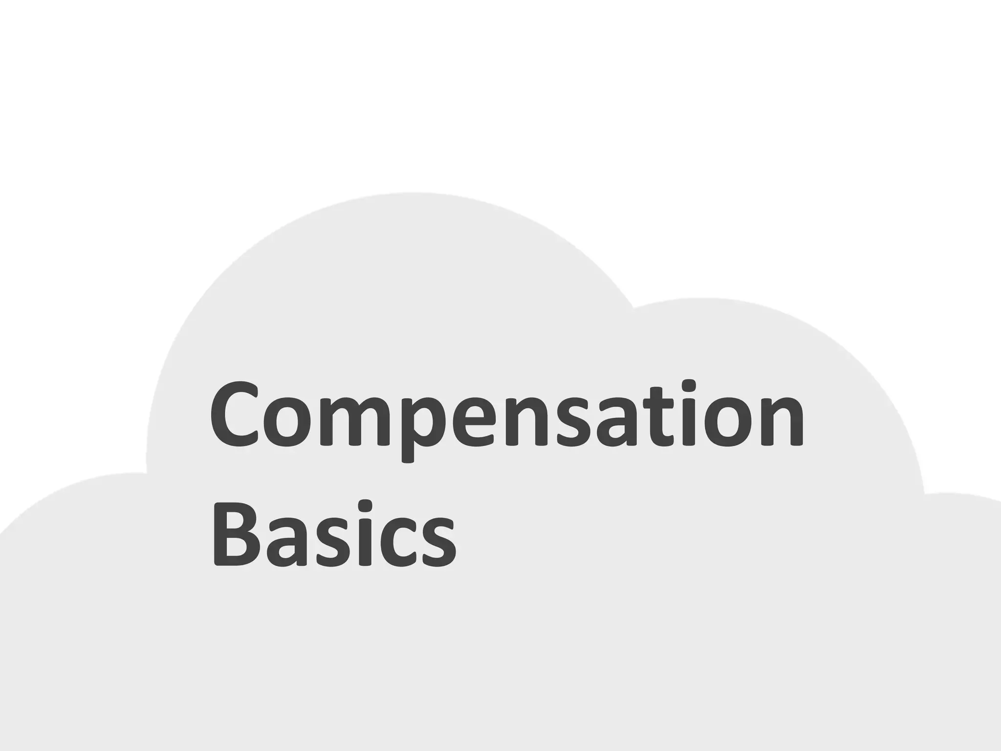 Compensation
Basics
 