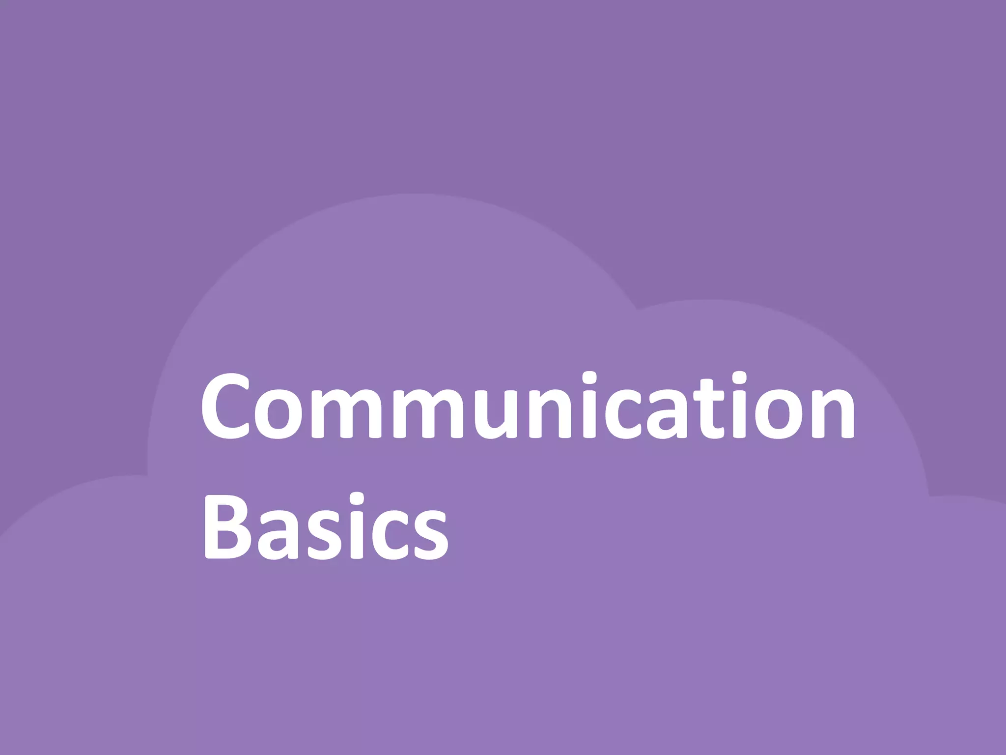 Communication
Basics
 