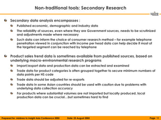 Non-traditional tools: Secondary Research

       Secondary data analysis encompasses :
             Published economic, d...