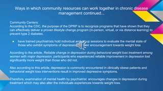 Ways in which community resources can work together in chronic disease
management continued...
Community Centers:
Accordin...