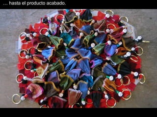 …  hasta   el   producto   acabado . 