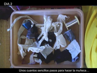 Unos cuantos sencillos pasos para hacer la muñeca… DIA 2 