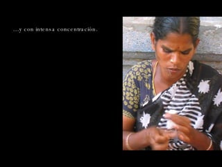 … y con intensa concentración. 