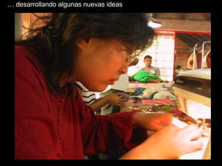 …  desarrollando algunas nuevas ideas 