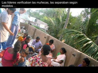 Las líderes verificaban las muñecas, las separaban según modelos  … 