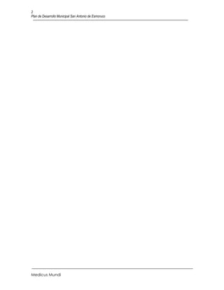 2
Plan de Desarrollo Municipal San Antonio de Esmoruco




Medicus Mundi
 