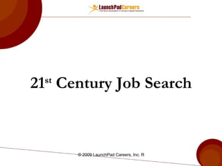 21 st  Century Job Search 