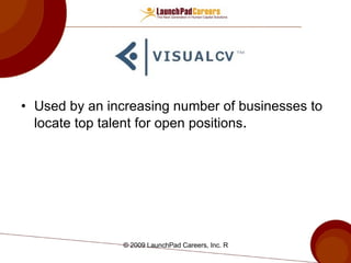 Used by an increasing number of businesses to locate top talent for open positions . 