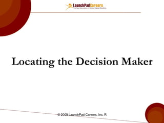Locating the Decision Maker 