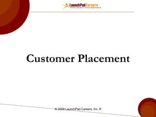Customer Placement 