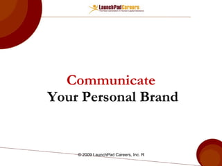 Communicate  Your Personal Brand 