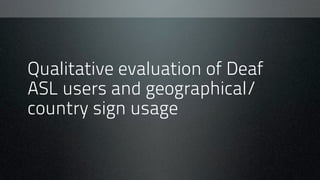 Around the World in 100 Years: The Semantic Creation and Utility of Geographical/Country Signs (2011 USDB/ASLTA Presentation)