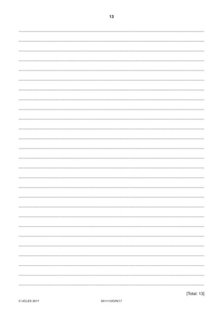13
0511/12/O/N/17© UCLES 2017
..................................................................................................................................................................
..................................................................................................................................................................
..................................................................................................................................................................
..................................................................................................................................................................
..................................................................................................................................................................
..................................................................................................................................................................
..................................................................................................................................................................
..................................................................................................................................................................
..................................................................................................................................................................
..................................................................................................................................................................
..................................................................................................................................................................
..................................................................................................................................................................
..................................................................................................................................................................
..................................................................................................................................................................
..................................................................................................................................................................
..................................................................................................................................................................
..................................................................................................................................................................
..................................................................................................................................................................
..................................................................................................................................................................
..................................................................................................................................................................
..................................................................................................................................................................
..................................................................................................................................................................
..................................................................................................................................................................
..................................................................................................................................................................
..................................................................................................................................................................
..................................................................................................................................................................
..................................................................................................................................................................
[Total: 13]
 