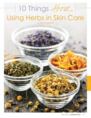 10 Things About...
Using Herbs in Skin Care
         by Elina Fedotova




                                                           10 things about...




                             May 2012 | DERMASCOPE   113
 