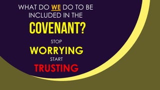 STOP
WORRYING
START
TRUSTING
WHAT DO WE DO TO BE
INCLUDED IN THE
 