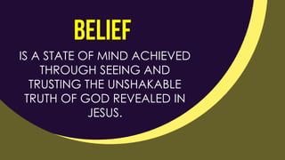 IS A STATE OF MIND ACHIEVED
THROUGH SEEING AND
TRUSTING THE UNSHAKABLE
TRUTH OF GOD REVEALED IN
JESUS.
 