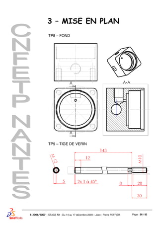 Page : 56 / 83R 2006/2007 - STAGE N1 - Du 14 au 17 décembre 2009 – Jean - Pierre PEFFIER
TP8 – FOND
TP9 – TIGE DE VERIN
3 – MISE EN PLAN
 