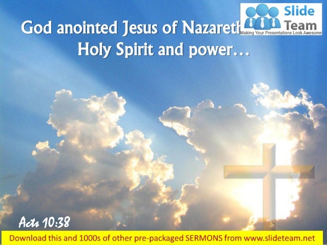 0514 acts 1038 god anointed jesus of nazareth power point 