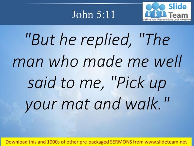 0514 John 511 Pick Up Your Mat And Walk Power Point Church Sermon