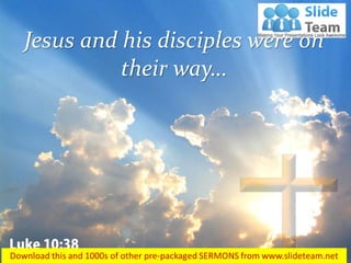 Jesus and his disciples were on their way…  