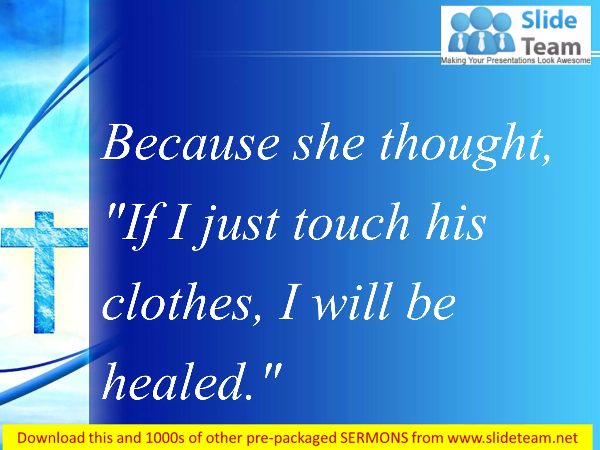 0514 mark 528 i just touch his clothes power point church sermon | PDF