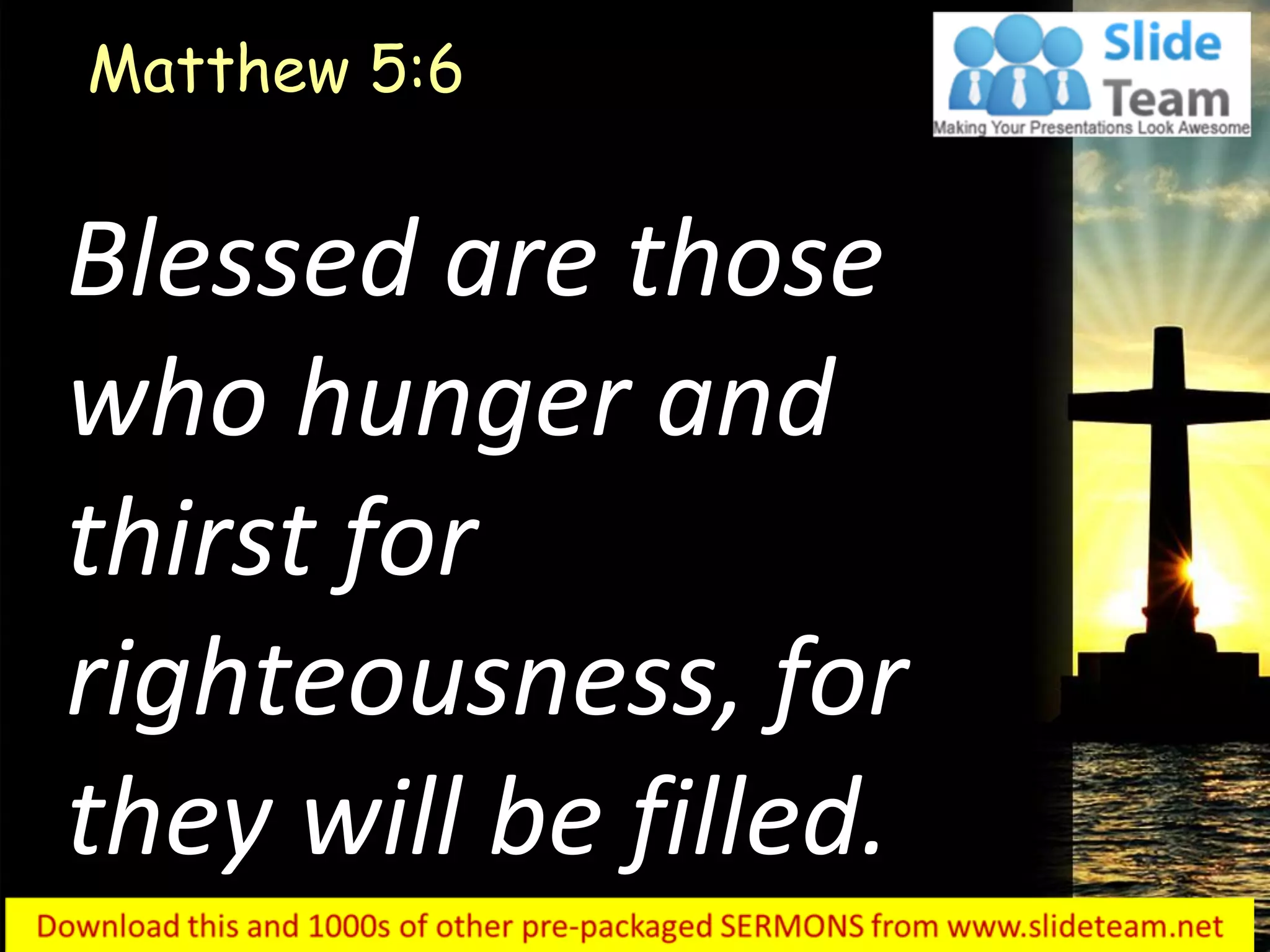 0514 Matthew 56 Blessed Are Those Who Hunger Power Point Church Sermon 0514 matthew 56 blessed are those who hunger power point church sermon