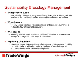 Sustainability & Ecology ManagementDesire to be environmentally-conscious is pushing business relationships in a new direction.There’s significant value in helping clients be ‘greener’Few environmental positives associated with millions of assets sitting idly in a large warehouse consuming energy, shipped without a plan from one location to the next, melted down or worse.For those in a position to make the highest and best use of their network equipment, environmental stewardship represents an opportunity – at little upfront cost – to:Improve cash flowMarket shareStreamline regulatory compliance