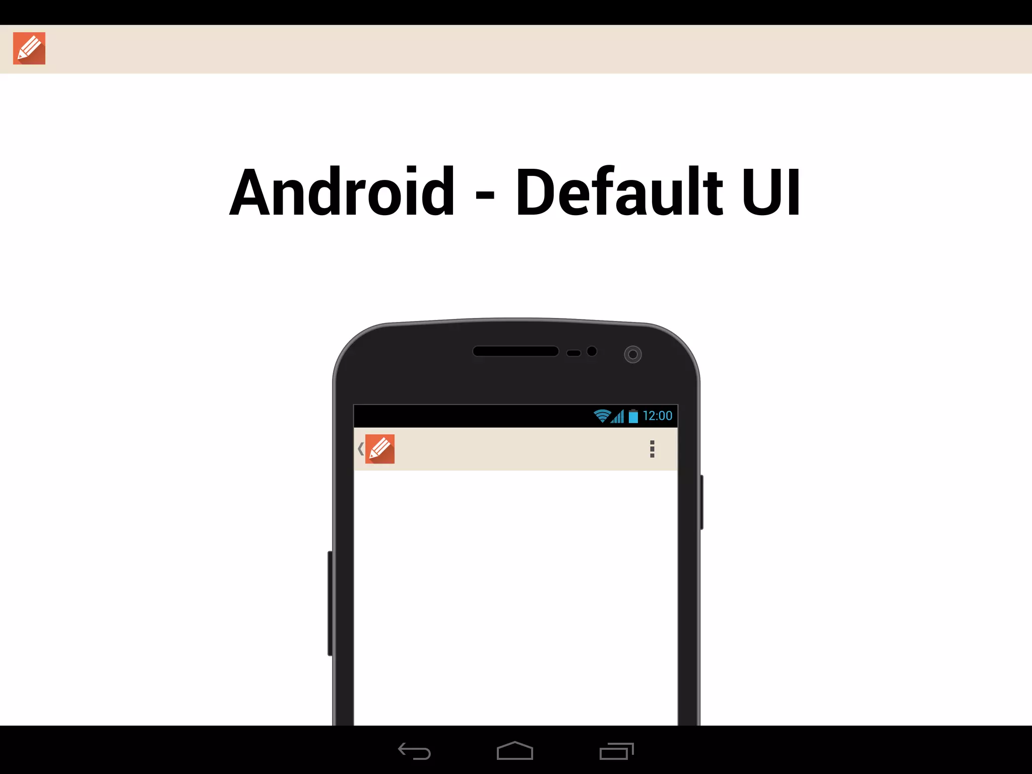 Android - Default UI
12:00
 