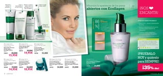 






cuidado facial 3938 cuidado facial
 Ecollagen [3D+] Deep
Wrinkle Corrective Care
Crema Hidratante
Correctora Ecollagen
[3D+] Arrugas Profundas
50 ml.
24135 34,00€
TU OPINIÓN*
¡NOS
ENCANTA!
¡PRUÉBALO
HOY y quiérelo
paraSIEMPRE!
¿POR QUÉ DEBES PROBARLO?
• Efecto 2 en 1, serum y minimizador
de poros.
• Reduce la apariencia de los poros
y las ﬁnas líneas después de
4 semanas*.
• Contiene nuestro exclusivo y
patentado complejo Tri-péptido.
*Test de consumo realizado en 99 mujeres
Llevo usándolo apenas un mes sobre mi crema
habitual y los resultados son increíbles. Mis poros
abiertos han disminuído y siento mi piel suave
y aterciopelada, con mucha más luz. ¡Se lo aconsejo
a todo el mundo!
Isabel,
España
Ecollagen [3D+]
Pore and Line Minimiser
Serum Reductor de Poros
Ecollagen [3D+]
30 ml.
21591 31,00€
19,95€
 Ecollagen [3D+]
Anti-Wrinkle Eye Care
Contorno de Ojos
Roll-On Antiarrugas
Ecollagen [3D+]
15 ml.
20224 24,00€
18,95€
 Ecollagen [3D+]
Transforming Anti-Ageing
Cleanser
Limpiadora Antiarrugas
Ecollagen [3D+]
150 ml.
20246 19,00€
14,95€
 Ecollagen [3D+]
Revitalising Anti-Ageing Toner
Tónico Antiarrugas
Ecollagen [3D+]
200 ml.
20273 19,00€
14,95€
 Ecollagen [3D+]
Intensive Anti-Wrinkle
Treatment Mask
Mascarilla Intensiva
Antiarrugas
Ecollagen [3D+]
75 ml.
22822 20,00€
15,95€
 Ecollagen [3D+] Deep
Wrinkle Corrective Eye Care
Contorno de Ojos
Corrector Ecollagen
[3D+] Arrugas Profundas
15 ml.
24339 25,00€
El aspecto de los
poros se reduce
y las líneas de
expresión se hacen
menos visibles*
86
%
EN 4
SEMANAS
*Test de consumo realizado
en 99 mujeres
DESPUÉS
ANTES
Resultadosilustrativos
Reduce arrugas,
bolsas y ojeras
Limpia
efectivamente
sin secar la piel
Refresca y suaviza.
Aplicar sobre la
piel limpia con un
disco de algodón.
Mascarilla
facial que
rejuvenece
Para todo
tipo de pieles
+35
Reduce las
arrugas en
3 dimensiones
 Ecollagen [3D+]
Anti-Wrinkle Day Cream
SPF 15
Crema de Día
Antiarrugas SPF15
Ecollagen [3D+]
50 ml.
20196 32,00€
Minimiza la apariencia de los poros
abiertos con Ecollagen
DEACUERDO
RESULTADOS
*228 valoraciones alrededor del mundo
¡35%dto!
 