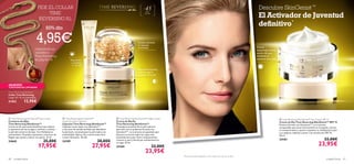 



40 cuidado facial cuidado facial 41
+45Pieles
maduras
 Time Reversing SkinGenist™ Day Cream SPF 15
Crema de Día Time Reversing SkinGenist™ SPF 15
Potente fórmula con GenisteinSOY
, un nutriente
encapsulado que actúa directamente en los genes, retrasa
su envejecimiento y ayuda a mantener la vitalidad de la piel
y su aspecto radiante y joven. Con protección SPF 15.
50 ml.
24181 32,00€
23,95€
 Time Reversing SkinGenist™
Instant Smooth Capsules
Cápsulas Time Reversing SkinGenist™
Cápsulas mono-dosis con GenisteinSOY
y extracto de semilla de Dátil que devuelven
la plenitud y reconstituyen la piel madura en
profundidad. Aplicar día y noche antes de la
crema hidratante. 30 uds.
24189 38,00€
27,95€
 Time Reversing SkinGenist™ Eye Cream
Contorno de Ojos
Time Reversing SkinGenist™
Contorno de ojos multi-beneﬁcios que reduce
la apariencia de las arrugas y reaﬁrma y retensa
la piel del contorno de ojos. Con Heliantemo
antioxidante, Orquídea suavizante y extracto de
Regaliz que ayuda a reducir las ojeras. 15 ml.
24665 25,00€
17,95€
 Time Reversing SkinGenist™ Night Cream
Crema de Noche
Time Reversing SkinGenist™
Prolonga la juventud de tu piel mientras
duermes con su poderosa fórmula con
GenisteinSOY
, un nutriente encapsulado que
favorece su acción sobre las capas más
profundas de la piel. Nutre intensamente,
renueva tu piel y disminuye visiblemente las
arrugas. 50 ml.
24184 32,00€
23,95€

Crema
antienvejecmiento
acción día que
mantiene la
juventud de la piel
Aceites nutritivos
en cápsulas
monodosis
Rejuvenece
y revitaliza
tu mirada
Rica crema nutritiva
que prolonga la
juventud de tu piel
Descubre SkinGenist™
El Activador de Juventud
deﬁnitivo*
*Test de consumo realizado en 103 mujeres de más de 45 años.
Atención: ¡No ingerir!
Time Reversing Necklace
Collar Time Reversing
Largo: 45 + 6 cm extensible.
21452 12,95€
PIDE EL COLLAR
TIME
REVERSING AL
60% dto
4,95€
comprando un
cosmético
Time Reversing
en pag.40–41
Time Reversing Necklace
¡NUEVO!!
EXISTENCIAS LIMITADAS
 