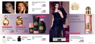 


88 fragancias
Amber Elixir Night Eau de Parfum
Eau de Parfum
Amber Elixir Night
50 ml.
25040 29,00€
Precious Moments
Eau de Parfum
Eau de Parfum
Precious Moments
50 ml.
18957 27,00€
Precious Eau de Parfum
Miniatura Eau de Parfum Precious
4 ml.
23537 13,95€
9,95€
Melocotón, Jazmín,
Mirra
Precious Eau de Parfum
EXISTENCIAS LIMITADAS EXISTENCIAS LIMITADAS
EXISTENCIAS LIMITADAS
Amber Elixir Eau de Parfum
Miniatura Eau de Parfum Amber Elixir
4 ml.
23534 13,95€
9,95€
Mandarina,
Heliótropo, Ámbar
NEGRO:
el color de la
ELEGANCIA
 Sparkle in Paris Shimmering Body Lotion
Crema Corporal Sparkle in Paris
200 ml.
24455 10,00€
6,95€
 Sparkle in Paris Bath & Shower Gel
Gel de Ducha Sparkle in Paris
300 ml.
24454 8,00€
5,95€
 Sparkle in Paris Anti-perspirant 24h Deodorant
Desodorante Roll-On Antitranspirante 24H
Sparkle in Paris
50 ml.
24456 6,00€
3,95€
EXISTENCIAS LIMITADAS
Sparkle in Paris Eau de Toilette
Eau de Toilette Sparkle in Paris
Siente el magnetismo de La Ciudad de las Luces en
tu piel. Irresistible combinación de sensual Vetiver
y fresca Mora con acordes de chispeante Champán.
50 ml.
24585 28,00€
19,95€ fragancias 89
vetiver, boysenberryji, akordi šampanjca
 