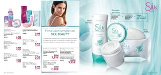 


 





108 aseo personal aseo personal 109
 Silk Beauty for Sensitive Skin
Soap bar
Jabón en Barra para Piel
Sensible Silk Beauty
100 g.
23272 3,50€
2,50€
 Silk Beauty for Sensitive Skin
Shower Cream
Crema de Ducha para Piel
Sensible Silk Beauty
200 ml.
23274 7,95€
5,95€
 Silk Beauty for Sensitive Skin
Body Cream
Crema Corporal para Piel
Sensible Silk Beauty
Nutre la piel sensible con
extracto de Camomila calmante,
Orquidea nutritiva y Vitamina E
protectora. Suaviza tu piel con
una delicada fragancia. 200 ml.
23273 12,95€
9,95€
PIEL SENSIBLE
Suave
fórmula
Limpia
suavemente
Mima la piel sensible con
SILK BEAUTY
La piel sensible presenta a diario multitud de retos que pueden
ser atajados con la línea Piel Sensible de Silk Beauty, que cuida
y reconforta la piel con su suave textura y su sutil fragancia.
Fórmulas
de Belleza
Proteínas de Seda
hidratantes y
extractos de
Orquídea
suavizantes
Las propiedades
calmantes de la
Manzanilla y la
Vitamina E
protectora
Mayor
confort en la
piel sensible
+ =
 Swedish Spa
Hydrating Body Soufﬂé Cream
Crema-Soufﬂé Hidratante
Swedish Spa
200 ml.
21875 9,95€
7,95€
 Swedish Spa
Refreshing Shower Gel
Gel de Ducha Refrescante
Swedish Spa
200 ml.
21876 6,95€
4,95€
 Swedish Spa
Refreshing Anti-perspirant
24h Deodorant
Desodorante Antitranspirante
24H Swedish Spa
50 ml.
23739 6,95€
4,95€
 Silk Beauty Shower Cream
Crema de Ducha Silk Beauty
200 ml.
21460 7,95€
6,95€
 Silk Beauty
For Smooth Skin
Hair Removal Wax Strips
Bandas Depilatorias Silk Beauty
Piel Sensible
16 bandas depilatorias y 2 toallitas.
23949 7,95€
6,95€
 Silk Beauty Soap Bar
Jabón en Barra Silk Beauty
100 g.
21585 3,50€
2,95€
 Silk Beauty Shave Gel
Gel Depilatorio Silk Beauty
150 ml.
22932 8,95€
7,95€
 