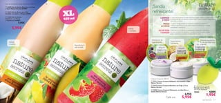 






aseo personal 117116
¡Sandía
refrescante!
Hidratación de
larga duración
¡Máxima suavidad en
tu piel con AloeVera
y Sandía!
Suave textura
hidratante
Reconforta la
piel sensible
Hidrata
y suaviza
Exfolia
y revitaliza
XL
400 ml
– un secreto natural –
 23411 Crema Corporal Relajante con Lavanda e Higo
Nature Secrets
 22677 Crema Corporal Nutritiva con Trigo y Coco
Nature Secrets
 24205 Crema Corporal Hidratante con Aloe Vera y
Sandía Nature Secrets
6,95€
 Nature Shower Sponge
Esponja Limón Nature
14 x 9 cm. Accesorio.
10363 4,00€
1,95€
5,95€Cada una
LAVANDA
E HIGO
TRIGO
& COCO
ALOEVERA
Y SANDÍA
El aceite de Lavanda es un aceite esencial que ayuda a relajar y a calmar la piel.
El extracto de Higo,con azúcares y vitaminas B y C,posee excelentes propiedades
hidratantes y nutritivas.
El AloeVera es conocido por sus propiedades suavizantes e hidratantes
y es una rica fuente de vitaminas y minerales. La Sandía contiene ácidos
grasos y potencia la suavidad y la hidratación de la piel
 22678 Gel de Ducha Nutritivo con Trigo
y Coco Nature Secrets JUMBO
 22674 Gel de Ducha para Piel
Sensible con Jojoba y Mango JUMBO
 22670 Gel de Ducha
Exfoliante con Menta
y Frambuesa JUMBO
7,95€
5,95€
Gel de Ducha & Crema de Ducha 400 ml
Crema Corporal 200 ml
Los granos deTrigo dorados al sol aportan proteínas que fortalecen e
hidratan la piel. El Coco es una potente fuente de nutrición que contiene
antioxidantes y vitamina E.
 