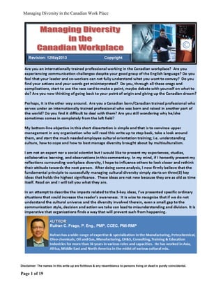 Disclaimer: The names in this write up are fictitious & any resemblance to persons living or dead is purely coincidental.
Page 1 of 23
Managing Diversity in the Canadian Work Place
Author : Rufran C. Frago, P. Eng., PMP®, CCP, PMI-RMP®
Rev 1 : February 21, 2014
 