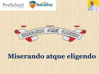 Miserando atque eligendo
 