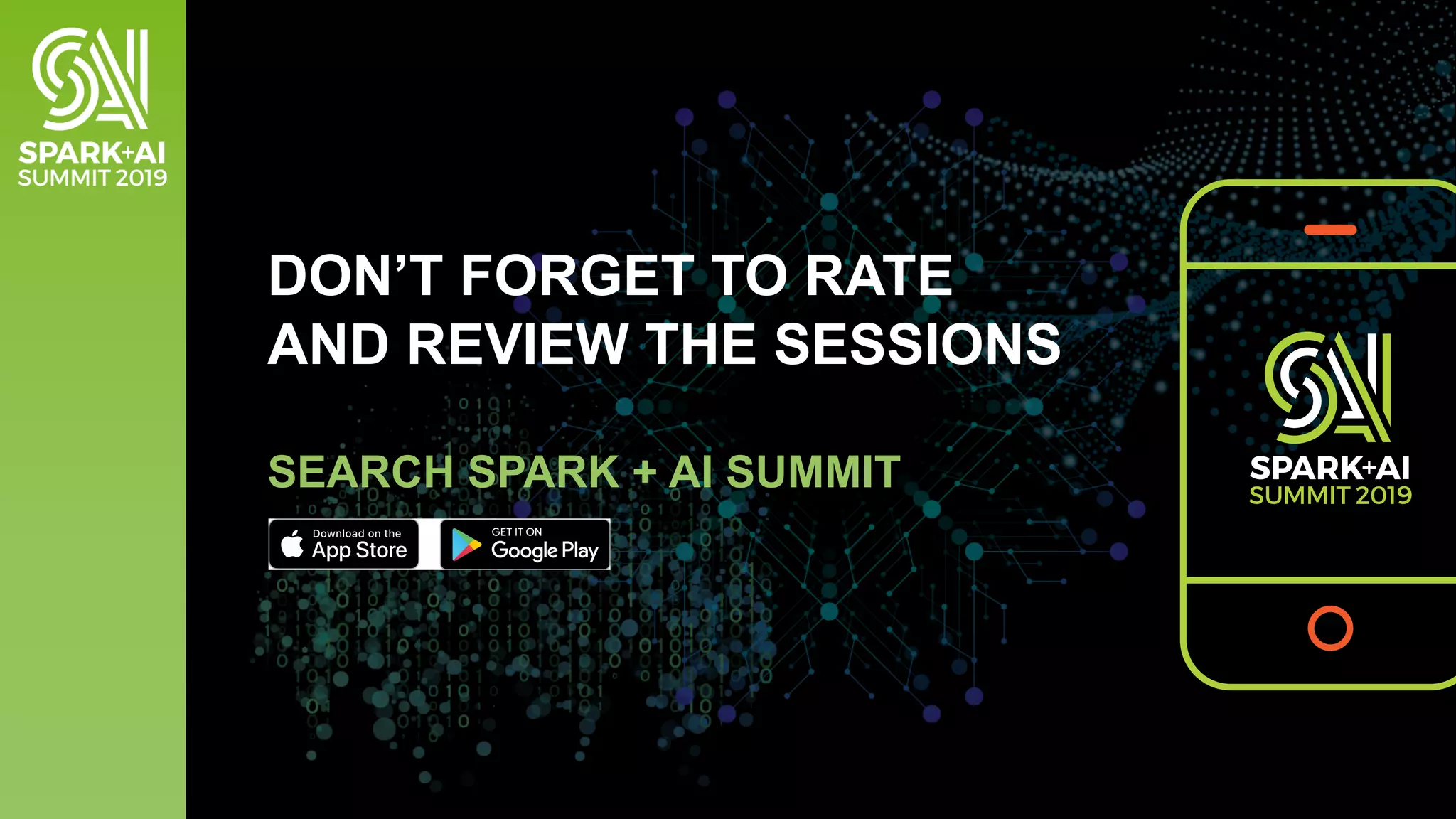 DON’T FORGET TO RATE AND REVIEW THE SESSIONS SEARCH SPARK + AI SUMMIT 