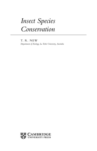 Insect Species
Conservation
T. R. NEW
Department of Zoology, La Trobe University, Australia
 