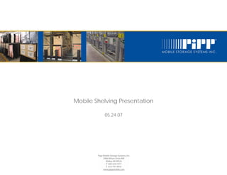 Mobile Shelving Presentation

          05.24.07
 