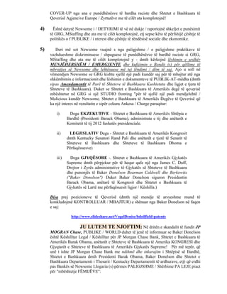 COVER-UP nga ana e punëdhënësve të bardha raciste dhe Shtetet e Bashkuara të
     Qeverisë Agjencive Europe / Zyrtarëve me të cilët ata komplotojnë!

4)     Është detyrë Newsome i / DETYRIMI të vë në dukje / raportojnë shkeljet e punësimit
     të GRG, MStaffing dhe ata me të cilët komplotojnë, etj sepse këto të përfshijë çështje të
     politikës o f PUBLIKE / i nterest dhe çështje të rëndësisë sociale dhe ekonomike.

5)      Deri më sot Newsome vuajnë s nga paligjshme / e paligjshme praktikave të
     vazhdueshme diskriminuese / shpaguese të punëdhënësve të bardhë raciste si GRG,
     MStaffing dhe ata me të cilët komplotojnë y - dmth kërkojnë lëshimin e urdhër
     MENJËHERSHËM / EMERGJENTE dhe kufizimin e Rendit (s) për qëllime të
     mbrojtjes së Newsome dhe lehtësuese më tej lëndimi / dëm të saj. Ajo u soll në
     vëmendjen Newsome se GRG kishte sjellë një padi kundër saj për të mbajtur atë nga
     shkëmbimin e informacionit dhe lëshimin e dokumenteve të PUBLIK-AT-mëdha (dmth
     sipas Amendamentit të Parë të Shteteve të Bashkuara Kushtetuta dhe ligjet e tjera të
     Shteteve të Bashkuara). Duket se Shtetet e Bashkuara të Amerikës degë të qeverisë
     mbështetur në GRG si një STUDIO fronting "për të sjellë një padi mendjelehtë /
     Malicious kundër Newsome. Shtetet e Bashkuara të Amerikës Degëve të Qeverisë që
     ka një interes në rezultatin e sipër cekura Ankesa / Charge paraqitur:

        i)      Dega EKZEKUTIVE - Shtetet e Bashkuara të Amerikës Shtëpia e
               Bardhë (Presidenti Barack Obama), administrata e tij dhe anëtarët e
               Komitetit të tij 2012 fushatës presidenciale.

        ii)     LEGJISLATIV Dega - Shtetet e Bashkuara të Amerikës Kongresit
               dmth Kentucky Senatori Rand Pali dhe anëtarët e tjerë të Senatit të
               Shteteve të Bashkuara dhe Shteteve të Bashkuara Dhoma e
               Përfaqësuesve)

        iii)     Dega GJYQËSORE -. Shtetet e Bashkuara të Amerikës Gjykatës
               Supreme dmth përpjekur për të hequr qafe një nga James C. Duff,
               Drejtor i Zyrës administrative të Gjykatës së Shteteve të Bashkuara
               dhe punonjës të Baker Donelson Bearman Caldwell dhe Berkowitz
               ("Baker Donelson") Duket Baker Donelson siguron Presidentin
               Barack Obama, anëtarë të Kongresit dhe Shtetet e Bashkuara të
               Gjykatës së Lartë me përfaqësuesit ligjor / Këshilla.)

     Disa prej pozicioneve të Qeverisë (dmth një mendje të arsyeshme mund të
     konkludojmë KONTROLLUAR / MBAJTUR) e shënuar nga Baker Donelson në faqen
     e saj:

                 http://www.slideshare.net/VogelDenise/bdoilfield-patents

                      JU LUTEM TE NJOFTIM: Në dritën e skandalit të fundit JP
     MOGRAN Chase, PUBLIKE / WORLD duhet të jenë të informuar se Baker Donelson
     është Këshilltar Legal / Këshilltar për JP Morgan Chase Bank, Shtetet e Bashkuara të
     Amerikës Barak Obama, anëtarët e Shteteve të Bashkuara të Amerika KONGRESI dhe
     Gjyqtarët e Shteteve të Bashkuara të Amerikës Gjykatës Supreme! Për më tepër, që
     unë t ishte JP Morgan Chase Bank me ndihmë dhe inkurajim i Shtëpisë së Bardhë,
     Shtetet e Bashkuara dmth Presidenti Barak Obama, Baker Donelson dhe Shtetet e
     Bashkuara Departamenti i Thesarit / Kentucky Departamentit të ardhurave, etj) që erdhi
     pas Bankës së Newsome Llogaria (s) përmes PALIGJSHME / Shërbime PA LEJE pract
     për "mbështetje FËMIJËVE":
 